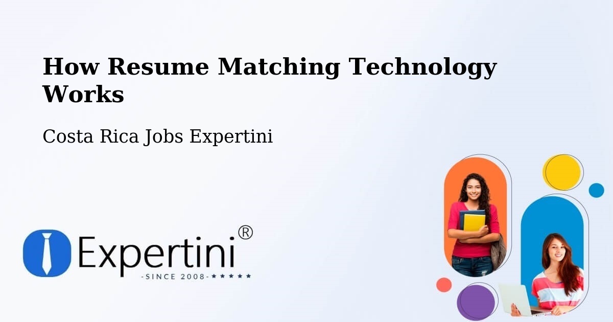 How Resume Matching Technology Works - Costa Rica Jobs Expertini